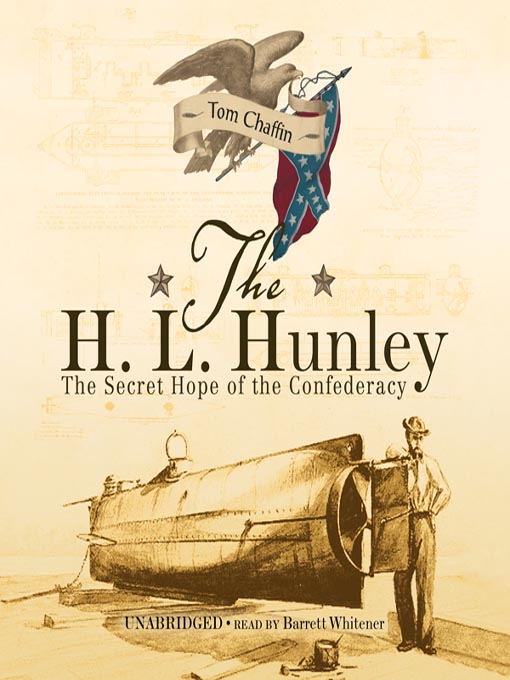 Title details for The H. L. Hunley by Tom Chaffin - Wait list